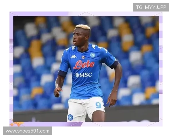 奥斯梅恩高价是否值得?解读数据与战术适配的性价比分析 奥斯梅恩高价是否值得?解读数据与战术适配的性价比分析